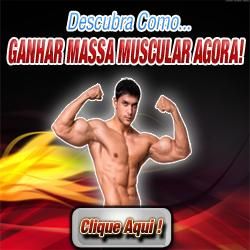 Ganhar Massa Muscular Agora!